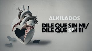 Dile Que Sin Mi / Dile Que Sin Ti Lyrics English Translation