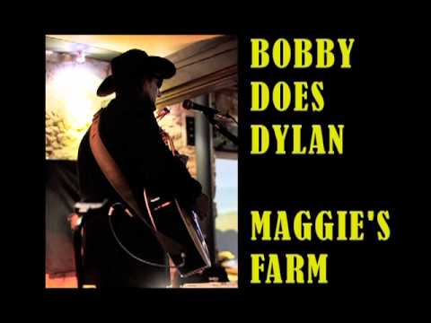 Bobby Does Dylan - Maggie's Farm