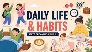 IELTS Speaking Part 1 Mock Test | Band 8 Sample Answers (Daily Life & Habits)