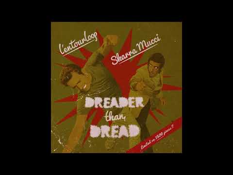 L'ENTOURLOOP - "Dreader Than Dread" ft. The Architect & Skarra Mucci