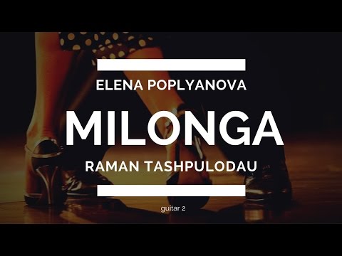 E. Poplyanova - Milonga - guitar 2 - R. Tashpulodau