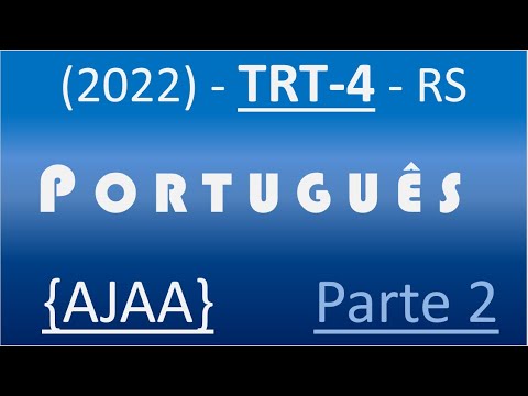 TRT RS - 4ª Região (2022) - PORTUGUÊS (parte 2) - AJAA - Banca FCC - 1º TRT DE 2022 !!!