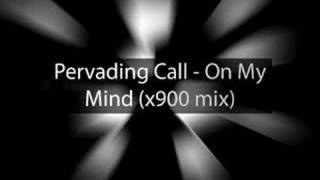 Pervading Call - On My Mind (x900 mix)