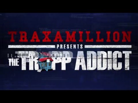 Traxamillion Presents The Trapp Addict.