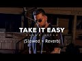 Take It Easy (Slowed + Reverb) - Karan Aujla | Four You EP | Latest Punjabi Song 2023 | Jot Music