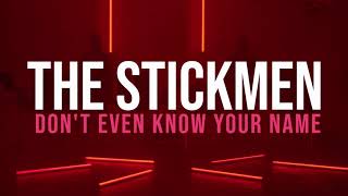 Cover art for The Stickmen - Don't Even Know Your Name (Official Lyric Video)