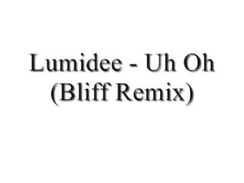 Lumidee - Uh Oh (Bliff Remix 2012)