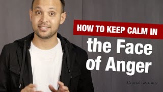 How to Keep Calm in the Face of Anger
