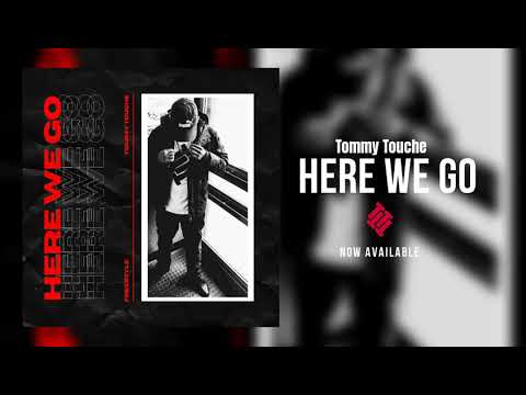 Tommy Touchè - Here We Go ( Audio )