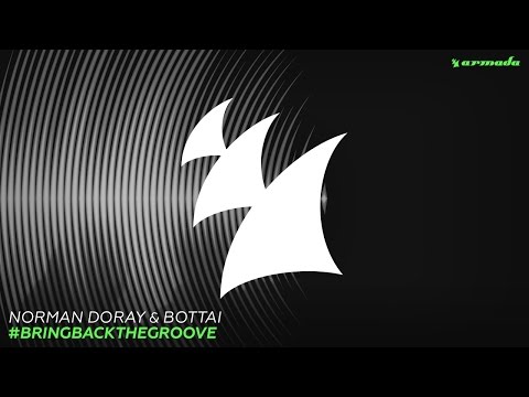 Norman Doray & Bottai - #BringBackTheGroove (Original Mix)