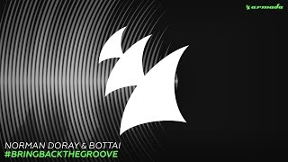 Norman Doray & Bottai - #BringBackTheGroove (Original Mix)