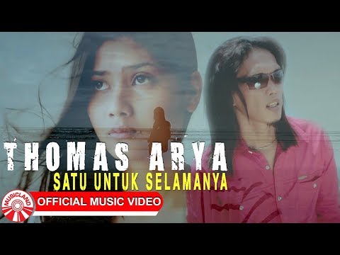 Thomas Arya - Satu Untuk Selamanya [Official Music Video HD]