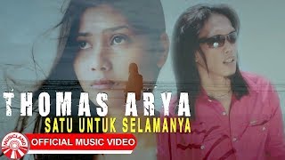 Download lagu Thomas Arya - Satu Untuk Selamanya [  HD] mp3