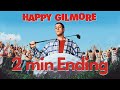 HAPPY GILMORE Ending In 2 Minutes