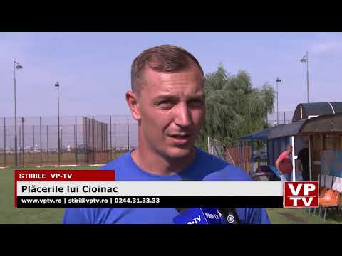 Plăcerile lui Cioinac