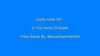 Guilty Gear XX - In The Arms Of Death