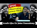अपना Observation Power बढ़ाओ || Avadh Ojha Sir joins Unacademy ||@upscunstoppables