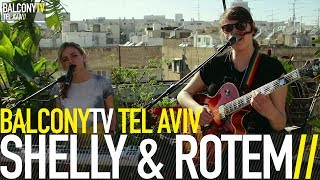 SHELLY & ROTEM - STREAMING LOW (BalconyTV)