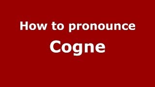 How to pronounce Cogne