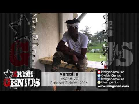 Versatile - Exclusive (Raw) Ratchet Riddim - January 2016