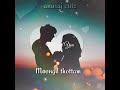 Love Whatsapp Status Moongil Thottam With Lyrics