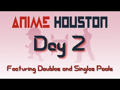 ANIME HOUSTON 2021: Day 2 - Doubles and Singles Pools