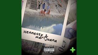 Hennessy &amp; Marijuana