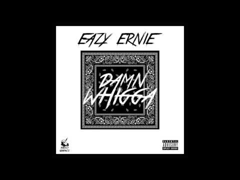 EAZYERNIE - DAMN WHIGGA