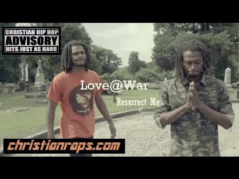 Christian Rap - Love@War - Resurrect Me (Original Music Video)(@ChristianRapz)