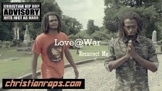 Christian Rap - Love@War - Resurrect Me (Original Music Video)(@ChristianRapz)