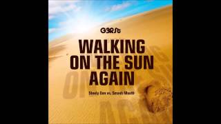 G3RSt - Walking On The Sun Again (Steely Dan vs. Smash Mouth)