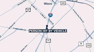 Waco police investigate deadly I-35 pedestrian crash