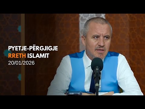 Pyetje-përgjigje rreth Islamit 20/01/2026 (rpt)