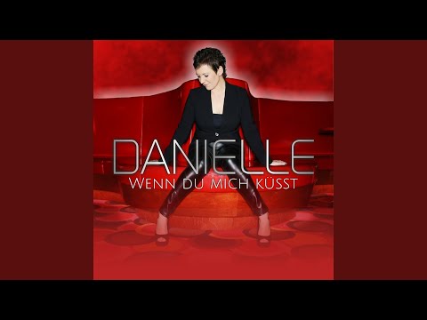 Wenn Du Mich Küsst - Danielle