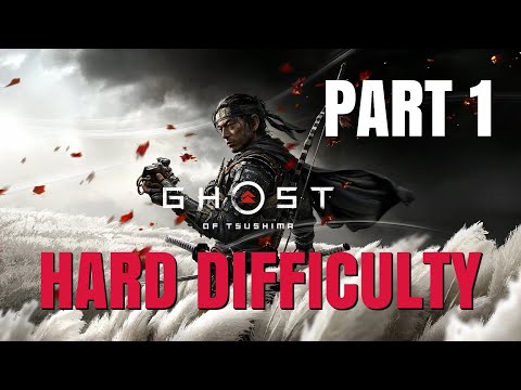 Hard Difficulty - GHOST OF TSUSHIMA Main Story Gameplay Walkthrough Part 1 PS4