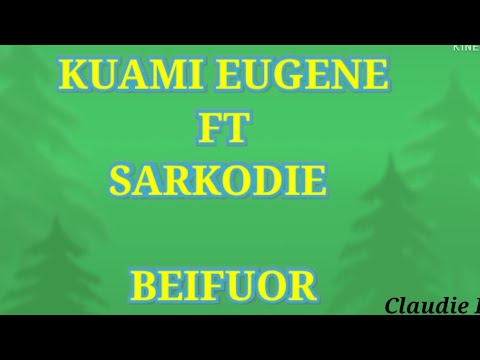 Kuami Eugene x Sarkodie x DJ Mensah - Beifuor (Lyrics Video)