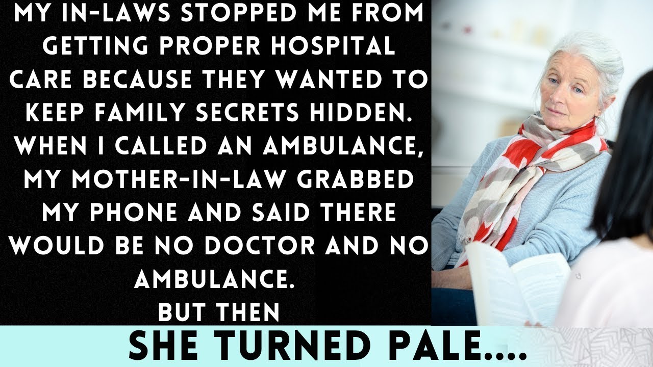 In-Laws Blocked My Hospital Care to Keep 'Family Secrets' Hidden...