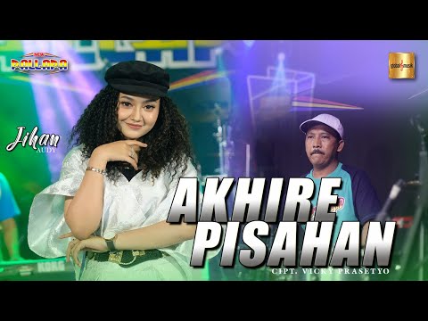 Jihan Audy ft New Pallapa - Akhire Pisahan (Official Live Music)