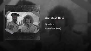 Quadeca-war! (Feat. Dax)