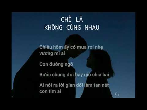(lyric) Chỉ là không cùng nhau - Tăng Phúc ft. Trương Thảo Nhi 【 Thời không sai lệch 】