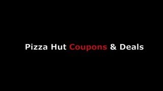 Pizza Hut Coupons & Deals For Delivery of Menu Items From Nearby Locations w/ Promo Coupon Codes