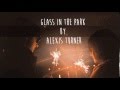 Alex Turner- Glass in the Park [Lyrics Video ...