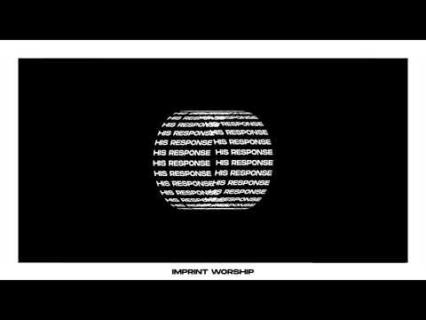 Imprint Worship - His Response (FULL EP)