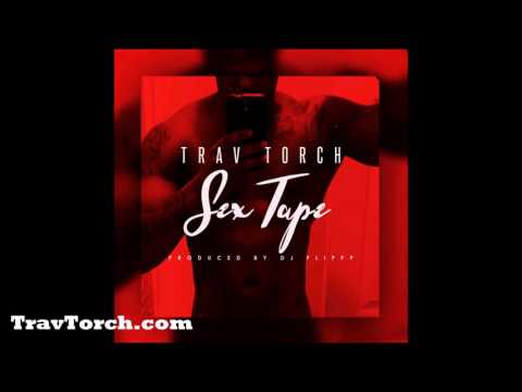 Trav Torch - Sex Tape (Official Audio)