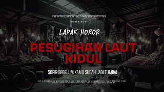 Download lagu PESUGIHAN LAUT KIDUL - SOPIR SEBELUM KAMU SUDAH JADI TUMBAL | EP314 Lapak Horor mp3