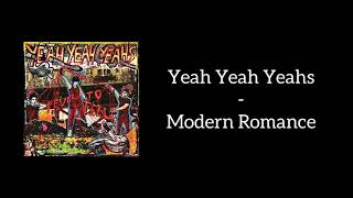 Yeah Yeah Yeahs - Modern Romance (Lyrics)