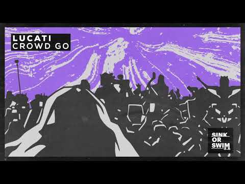 LUCATI - Crowd Go (Official Audio)