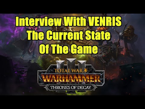 Interview With VENRIS SFO Modder - The Current State of Total War Warhammer 3