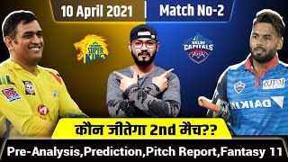 IPL 2021-Chennai Super Kings vs Delhi Capitals||Match No-2||Prediction,Pre-analysis&Fantasy11