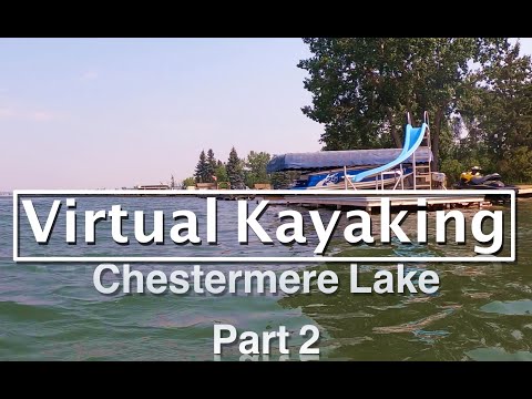 Virtual Kayaking - 4K Video - Chestermere Lake - Part 2